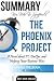 Kim, Behr & Spafford's the Phoenix Project: A Novel about It, Devops, and Helping Your Business Win - Summary