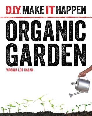 Organic Garden (D.I.Y. Make It Happen)
