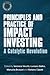 Principles and Practice of Impact Investing (The Responsible Investment Series)