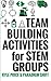 Team Building Activities for STEM Groups by Kyle Price