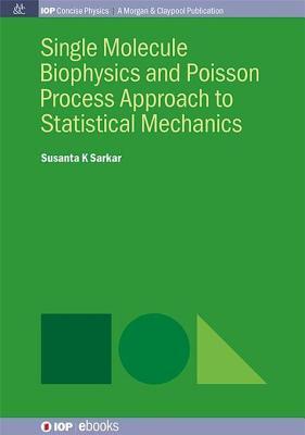 Single Molecule Biophysics and Poisson Process Approach to Statistical Mechanics (ebook)