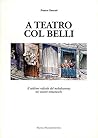 A teatro col Belli. Il sublime ridicolo del melodramma nei sonetti romaneschi A teatro col Belli. Il sublime ridicolo del melodramma nei sonetti romaneschi