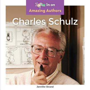 Charles Schulz (Zoom in on: Amazing Authors)