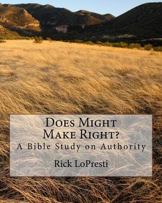 Does Might Make Right?: A Bible Study on Authority