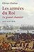 Les armées du Roi : Le gran...