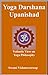 Yoga Darshana Upanishad: Vedantic View on Yoga Philosophy