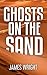 Ghosts on the Sand