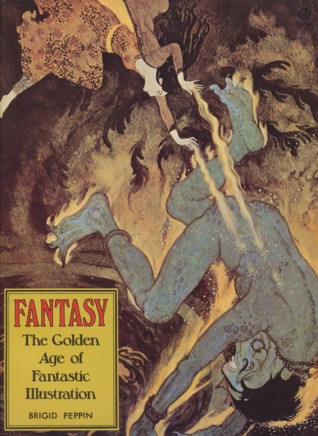 Fantasy: The Golden Age of Fantastic Illustration (Hardcover)
