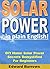 Solar Energy in Plain English!: DIY Home Solar Power Secrets Demystified For Beginners