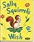 Sally Squirrel's Wish