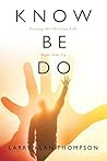 Know Be Do: Turning the Christian Life Right Side Up Book cover for Know Be Do: Turning the Christian Life Right Side Up