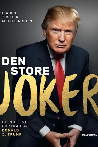 Den store joker: Et portræt af Donald J. Trump (ebook)