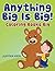 Anything Big Is Big!: Coloring Books Big (Big Coloring and Art Book Series)