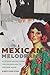 Mexican Melodrama: Film and Nation from the Golden Age to the New Wave