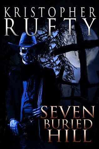 Seven Buried Hill (Kindle Edition)