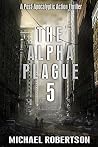 The Alpha Plague 5 by Michael    Robertson
