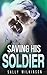 Saving His Soldier by Sally Wilkinson