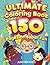 Ultimate Coloring Book 150 Pages Of Super Fun (Fun Coloring and Art Book Series)
