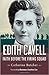 Edith Cavell: Faith Before ...