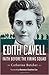 Edith Cavell by Catherine Butcher Edith Cavell by Catherine Butcher