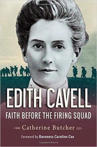 Edith Cavell: Faith Before the Firing Squad