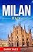 Milan: The best Milan Travel Guide