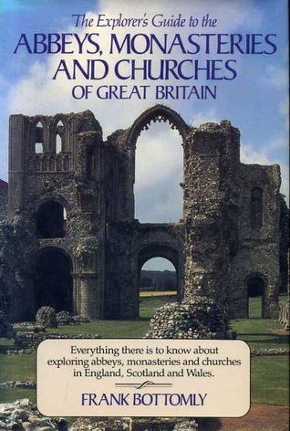 The Explorer's Guide to the Abbeys, Monasteries and Churches of Great Britain (Hardcover)