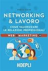 Networking & lavoro - Come valorizzare le relazioni professionali Networking & lavoro - Come valorizzare le relazioni professionali