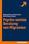 Psycho-soziale Beratung von Migranten (German Edition)
