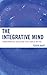 The Integrative Mind by Tobin Hart