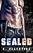 Navy SEAL Romance: Military Bad Boy: SEALED (Second Chance, Dominant Alpha Male Romance) (Contemporary Women, Suspense, Fantasy, New Adult, HEA Romance)