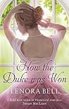 How the Duke Was Won by Lenora Bell