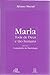 Maria - Toda de Deus e tão Humana