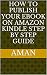 HOW TO PUBLISH YOUR EBOOK O...