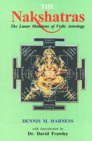 The Nakshatras: The Lunar Mansions of Vedic Astrology: The Lunar Mansions of Vedic Astrology Introduction by David Frawley (Paperback)