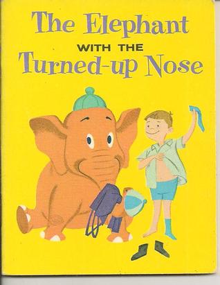 The Elephant with the Turned-up Nose (Unknown Binding)