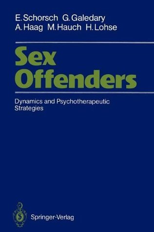 Sex Offenders: Dynamics and Psychotherapeutic Strategies (Kindle Edition)