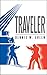 Traveler (The Traveler Chronicles #1)
