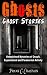 Ghosts: Ghost Stories: Unex...