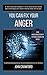 Anger Management: Understanding. Healing. Freedom. (Anxiety Relief Book 2)