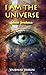 I am the Universe "idam bra...