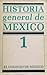 Historia general de México. Tomo 1