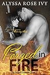 Forged in Fire by Alyssa Rose Ivy