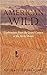American Wild by Michael Engelhard