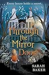 Through the Mirror Door by Sarah   Baker