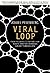 Viral Loop: From Facebook to Twitter, How Today's Smartest Businesses Grow Themselves