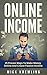 ONLINE INCOME: 25 Proven Wa...