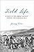 Field Life: Science in the American West during the Railroad Era (Intersections, 1)