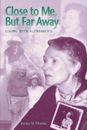 Close to Me, but Far Away: Living with Alzheimer's (Volume 1)