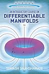 An Introductory Course on Differentiable Manifolds by Siavash Shahshahani An Introductory Course on Differentiable Manifolds by Siavash Shahshahani